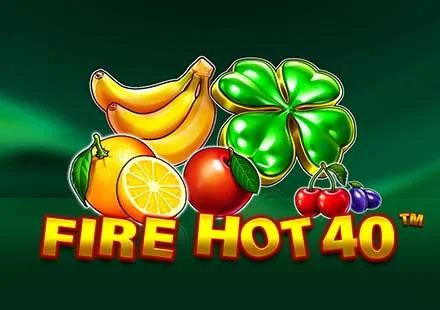 Fire Hot 40
